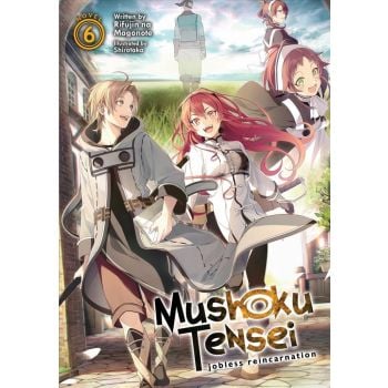 MUSHOKU TENSEI: Jobless Reincarnation  (Light Novel) Vol. 6