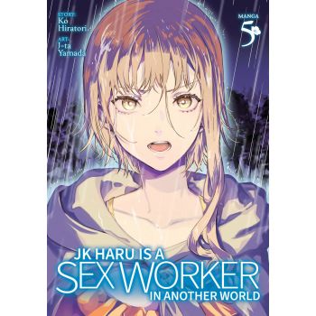 JK HARU IS A SEX WORKER IN ANOTHER WORLD: Vol. 5