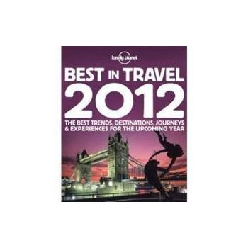 BEST IN TRAVEL 2012. The Best Trends, Destinatio