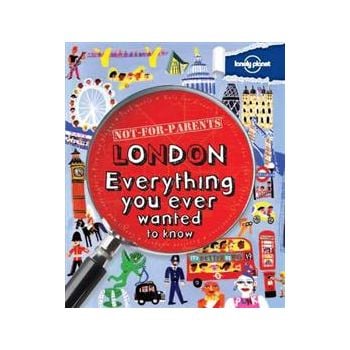 LONDON: Everything You Ever Wanted To Know. “Not