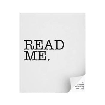 READ ME: 10 Lessons for Writing Great Copy
