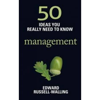 50 IDEAS YOU REALLY NEED TO KNOW: MANAGEMENT