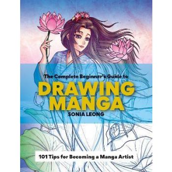 COMPLETE BEGINNER`S GUIDE TO DRAWING MANGA