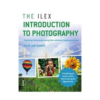 THE ILEX INTRODUCTION TO PHOTOGRAPHY: Everything
