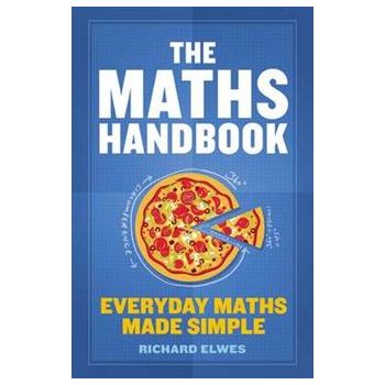 THE MATHS HANDBOOK: Everyday Maths Made Simple
