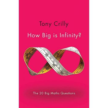 HOW BIG IS INFINITY?: The 20 Big Maths Questions