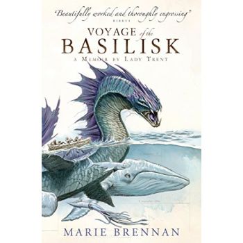 VOYAGE OF THE BASILISK: A Memoir by Lady Trent