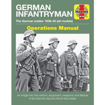 GERMAN INFANTRYMAN MANUAL: The German soldier 1939-45 (all models)