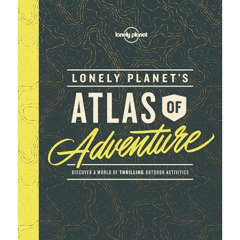 LONELY PLANET`S ATLAS OF ADVENTURE