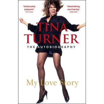 TINA TURNER: MY LOVE STORY