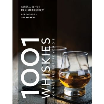 1001 WHISKIES YOU MUST TRY BEFORE YOU DIE