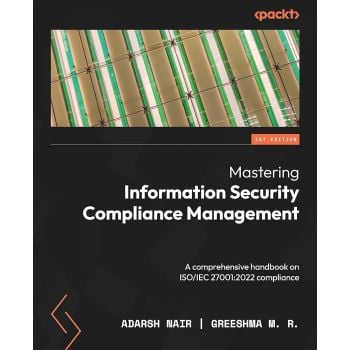 MASTERING INFORMATION SECURITY COMPLIANCE MANAGEMENT