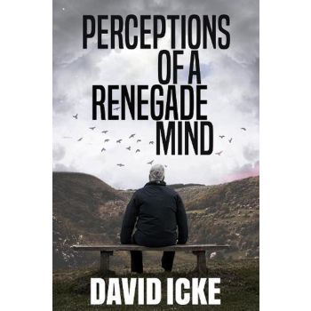PERCEPTIONS OF A RENEGADE MIND