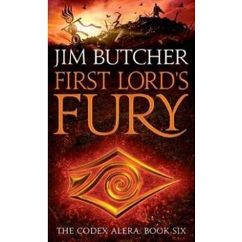 FIRST LORD`S FURY: The Codex Alera, Book 6