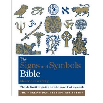 THE SIGNS AND SYMBOLS BIBLE: The Definitive Guid