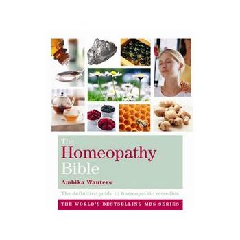 THE HOMEOPATHY BIBLE: The Definitive Guide To Ho