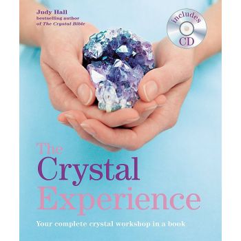 THE CRYSTAL EXPERIENCE: Your Complete Crystal Wo