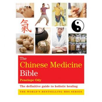 THE CHINESE MEDICINE BIBLE: The Definitive Guide
