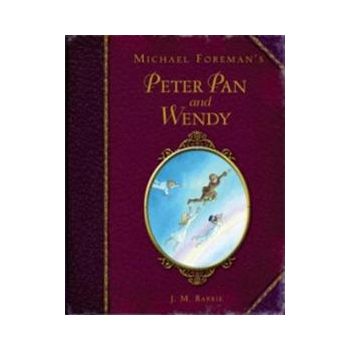 MICHAEL FOREMAN`S PETER PAN AND WENDY