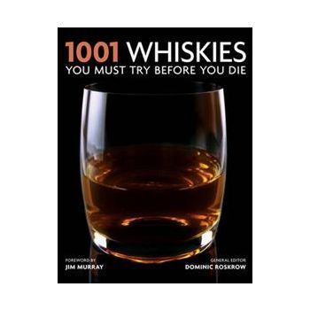 1001 WHISKIES YOU MUST TRY BEFORE YOU DIE