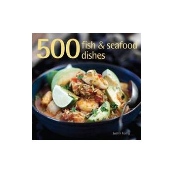 500 FISH & SEAFOOD DISHES
