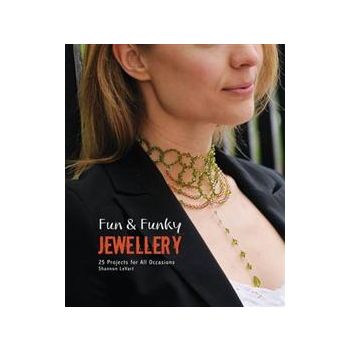 FUN & FUNKY JEWELLERY: 25 Fun Projects For All O