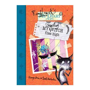 MY UNWILLING WITCH FLIES HIGH. “Rumblewick Diari