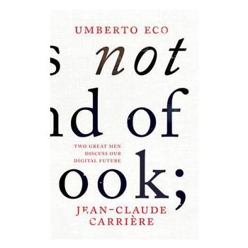THIS IS NOT THE END OF THE BOOK: Two Great Men D