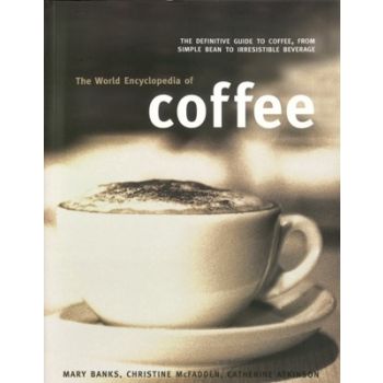 THE WORLD ENCYCLOPAEDIA OF COFFEE