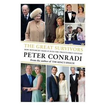THE GREAT SURVIVORS:  How Monarchy Made It Into