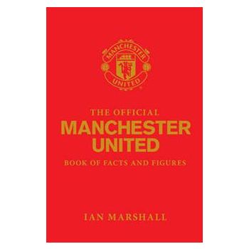 THE OFFICIAL MANCHESTER UNITED BOOK OF FACTS AND