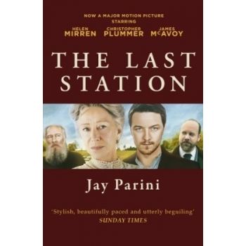 THE LAST STATION: a novel of tolstoy`s last year