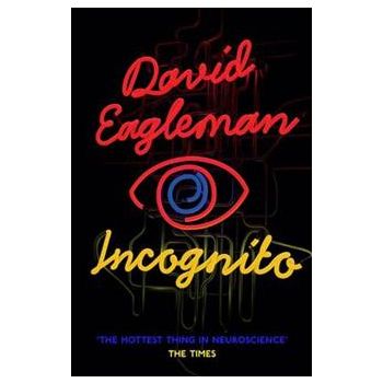 INCOGNITO: The Secret Lives Of The Brain