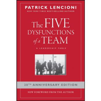 FIVE DYSFUNCTIONS OF A TEAM - A Leadership Fable