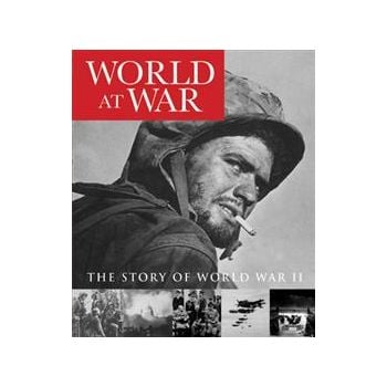 WORLD AT WAR: The Story of World War II