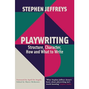 PLAYWRITING. Structure, Character, How and What to Write