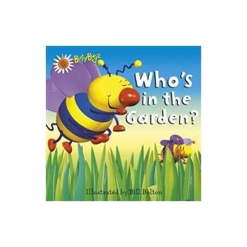 WHO`S IN THE GARDEN. “BusyBugz“