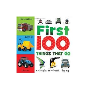 FIRST 100 THINGS THAT GO