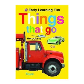 THINGS THAT GO. “Early Learning Fun“