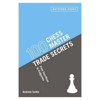 100 CHESS MASTER TRADE SECRETS: From Sacrifices