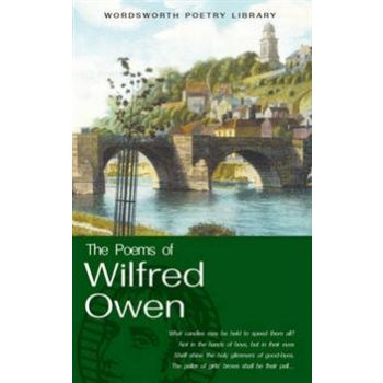 THE POEMS OF WILFRED OWEN. `Wordsworth Poetry Li