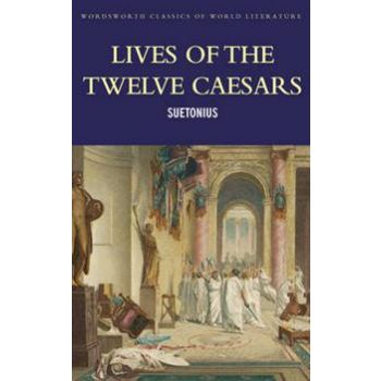 LIVES OF THE TWELVE CAESARS. “Wordsworth Classic