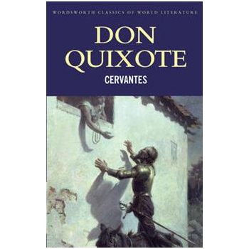 DON QUIXOTE. “Wordsworth Classics of World Liter