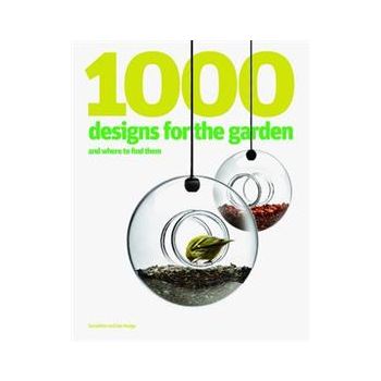 1000 DESIGNS FOR THE GARDEN: And Where To Find T