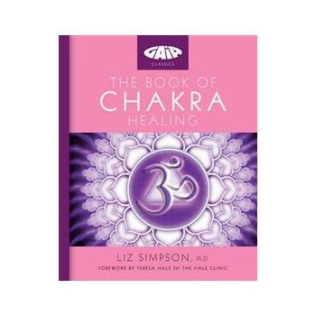THE BOOK OF CHAKRA HEALING. “Gaia Classics“