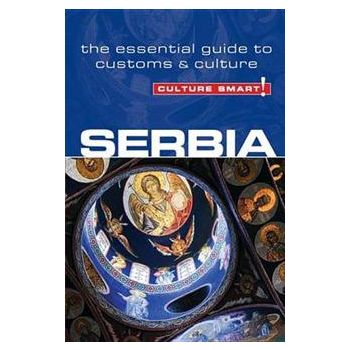 SERBIA - CULTURE SMART!: The Essential Guide to