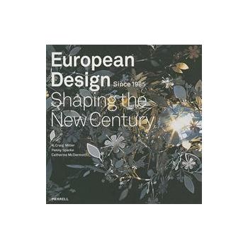 EUROPEAN DESIGN SINCE 1985: Shaping The New Cent