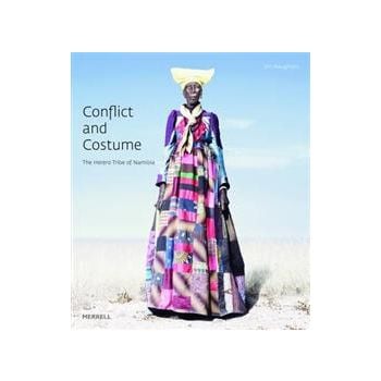CONFLICT AND COSTUME: The Herero Tribe Of Namibi