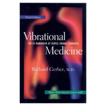 VIBRATIONAL MEDICINE: The Number 1 Handbook Of S
