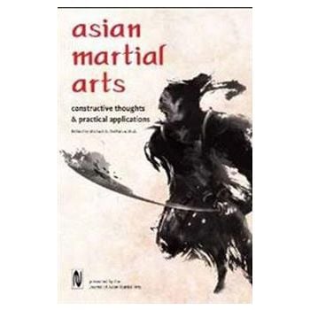 ASIAN MARTIAL ARTS: Constructive Thoughts and Pr
